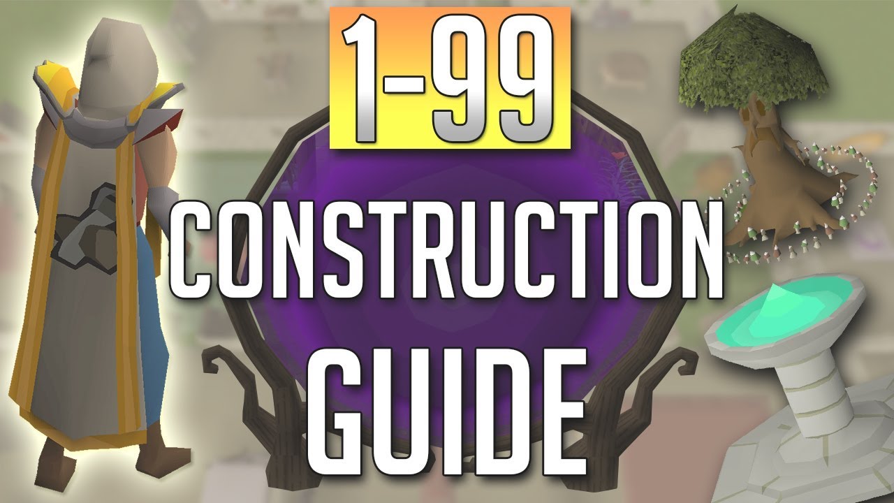 The Best Methods To Achieve 99 Construction In Oldschool RuneScape