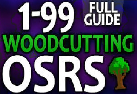 Ultimate 1-99 Woodcutting Guide Fastest and Cheapest